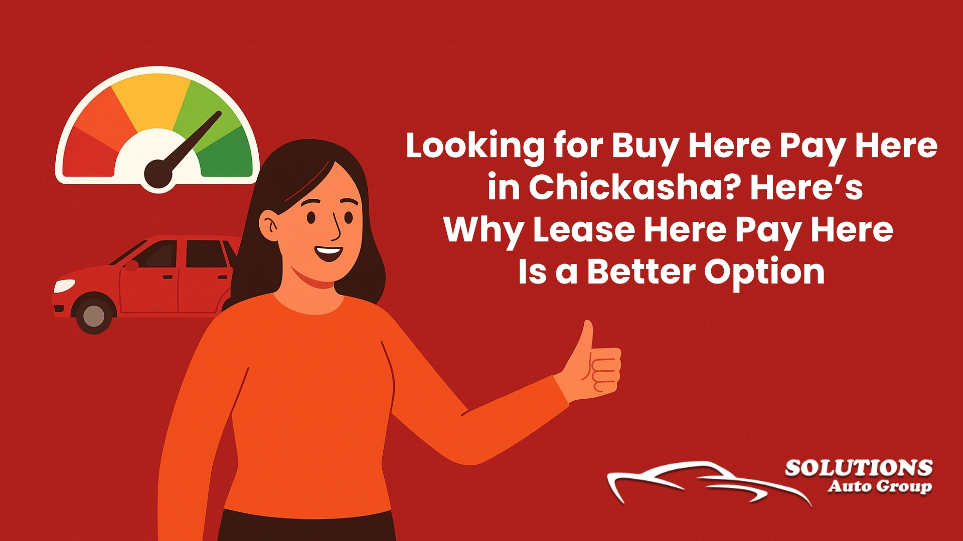 Looking for Buy Here Pay Here in Chickasha? Here’s Why Lease Here Pay Here Is a Better Option