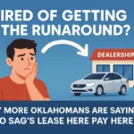 Tired of Getting the Runaround? Why More Oklahomans Are Saying Yes to SAG’s Lease Here Pay Here
