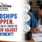 What if I Hit a Hardship (Job Loss, Medical Emergency) and Need to Skip or Adjust a Payment?