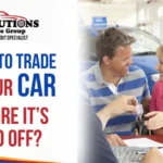 Can I Sell or Trade My Vehicle Before It’s Paid off if I Have Equity — or Am I Upside Down?